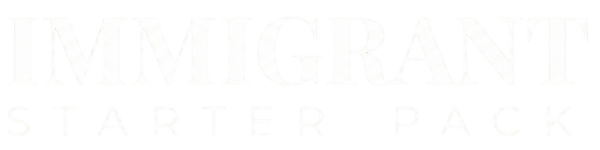 Immigrant Starter Pack